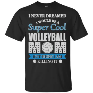 SUPER COOL VOLLEYBALL MOM T-Shirt